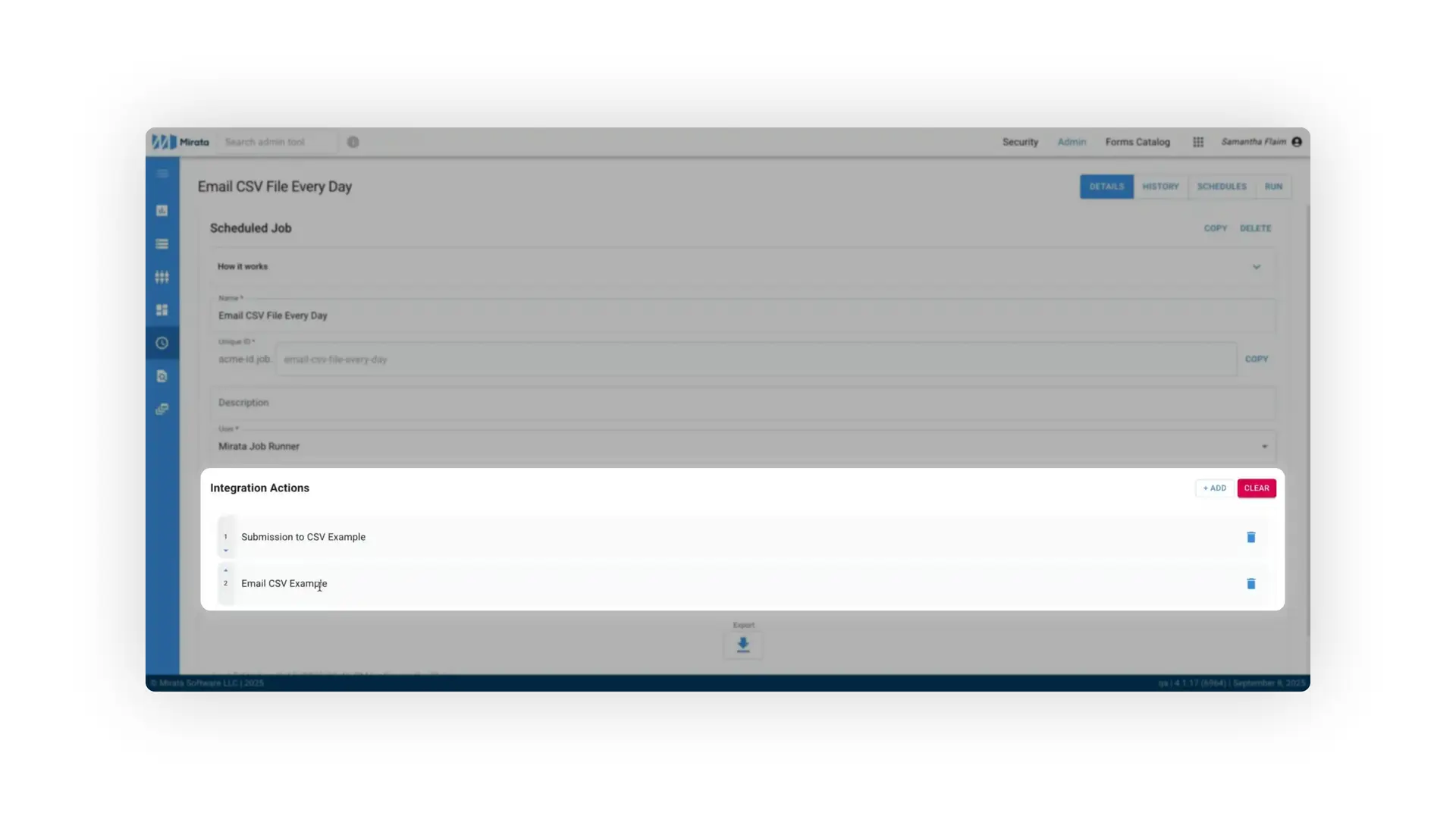 The screenshot shows the details of a scheduled job named "Email CSV File Every Day" within the Mirata platform. It displays the job's configuration, including integration actions such as "Submission to CSV Example" and "Email CSV Example".