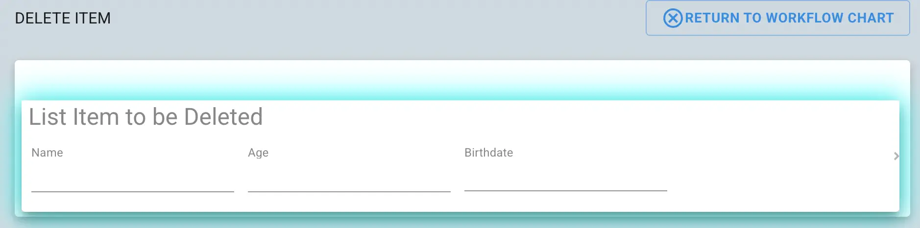 Mirata Forms Delete Item screen with fields for Name, Age, and Birthdate, and a Return to Workflow Chart button.