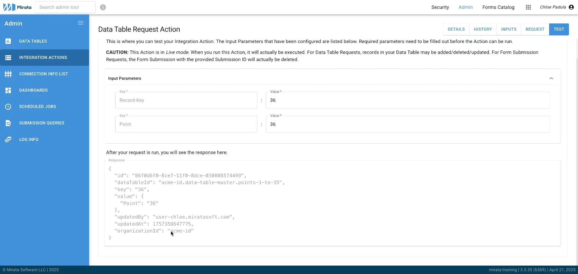 The user is testing a Data Table Request Action within the Mirata platform. The screenshot shows the input parameters, the response after the request is run, and the details of the action.